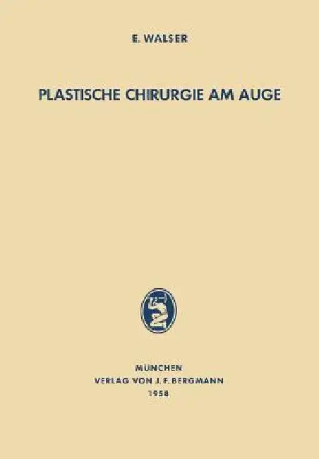 Buy Plastische Chirurgie Am Auge (English, E. Walser) — BookShops.in