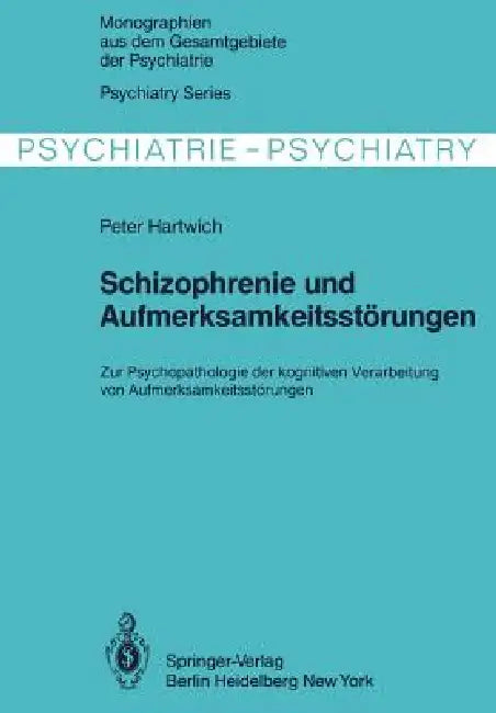 Schizophrenie Und Aufmerksamkeitsstörungen (English, P. Hartwich)