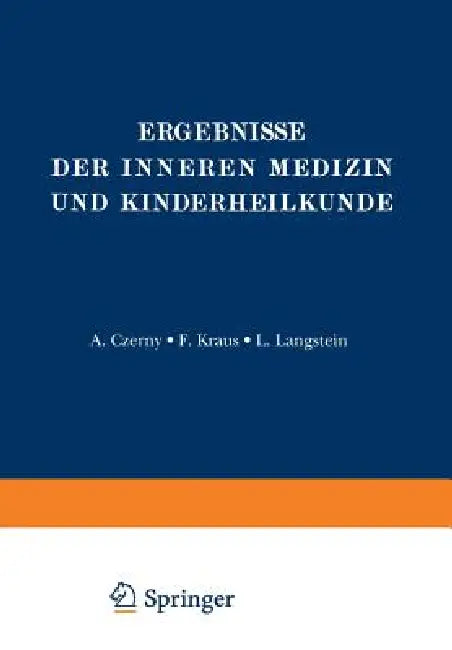 Buy Ergebnisse Der Inneren Medizin Und Kinderheilkunde | by L. Langstein | A. Schittenhelm | A. Czerny | Springer | by L. Langstein | A. Schittenhelm | A. Czerny | Springer | by L. Langstein | A. Schittenhelm | A. Czerny | Springer | by L. Langstein | A. Schittenhelm | A. Czerny | Springer | by L. Langstein | A. Schittenhelm | A. Czerny | Springer | by L. Langstein | A. Schittenhelm | A. Czerny | Springer | by L. Langstein | A. Schittenhelm | A. Czerny | Springer | by L. Langstein | A. Schittenhelm  — BookShops.in