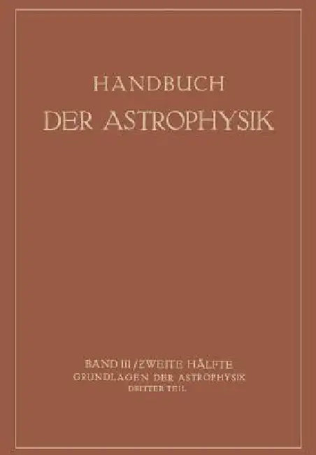 Buy Handbuch Der Astrophysik (English, W. Grotrian | O. Laporte | E. A. Milne) — BookShops.in
