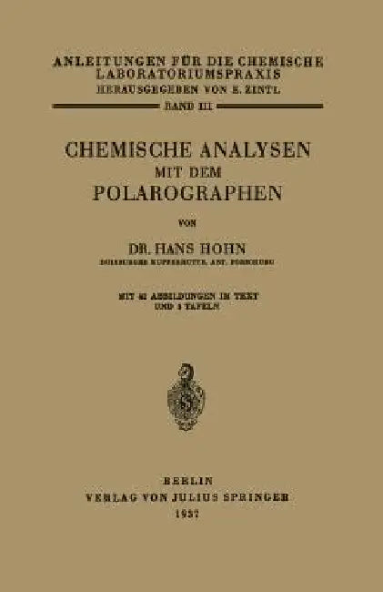 Buy Chemische Analysen Mit Dem Polarographen | by Hans Hoh | E. Zintl | R. Brill | Springer | by Hans Hoh | E. Zintl | R. Brill | Springer | by Hans Hoh | E. Zintl | R. Brill | Springer | by Hans Hoh | E. Zintl | R. Brill | Springer | by Hans Hoh | E. Zintl | R. Brill | Springer | by Hans Hoh | E. Zintl | R. Brill | Springer | by Hans Hoh | E. Zintl | R. Brill | Springer | by Hans Hoh | E. Zintl | R. Brill | Springer | by Hans Hoh | E. Zintl | R. Brill | Springer | by Hans Hoh | E. Zintl | R. Brill  — BookShops.in