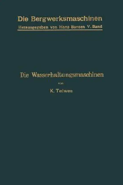Buy Die Wasserhaltungsmaschinen | by Karl Teiwes | Hans Bansen | — BookShops.in