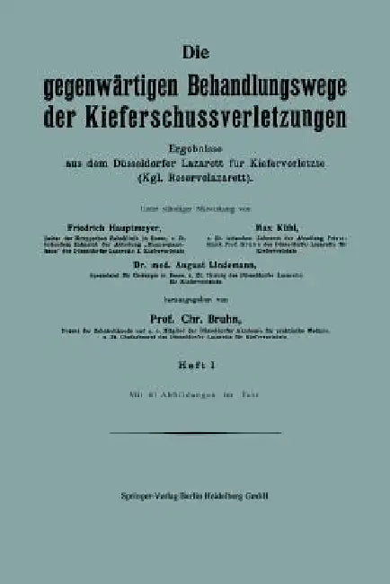 Die Gegenwärtigen Behandlungswege Der Kieferschussverletzungen (English, Friedrich Hautmeyer | Max Kühl | August Lindemann)