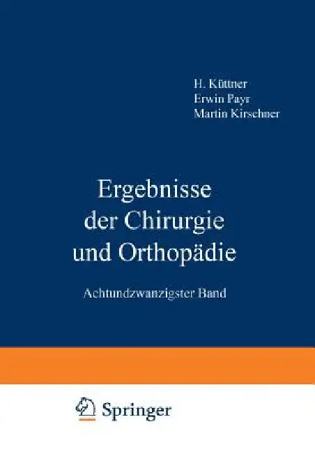 Ergebnisse Der Chirurgie Und Orthopädie (English, Erwin Payr | Hermann Küttner | Martin Kirschner)