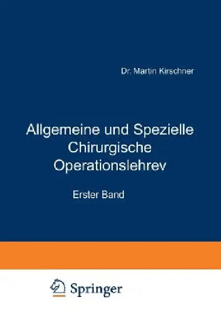 Buy Allgemeine Und Spezielle Chirurgische Operationslehre (English, Martin Kirschner | Alfred Schubert) — BookShops.in