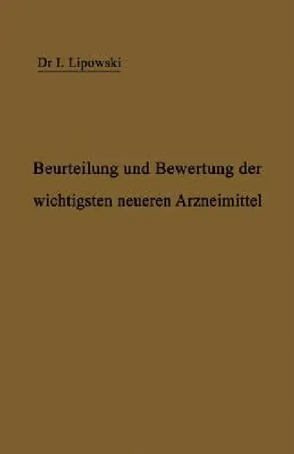 Buy Anleitung Zur Beurteilung Und Bewertung Der Wichtigsten Neueren Arzneimittel (English, I. Lipowski | H. Senator) — BookShops.in