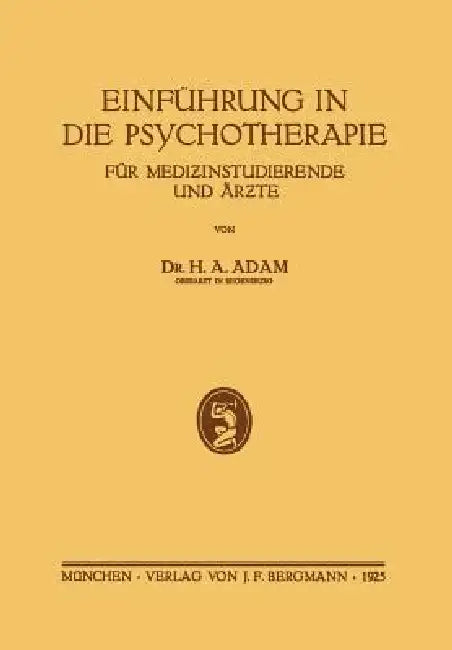 Buy Einführung in Die Psychotherapie Für Medizinstudierende Und Ärzte (English, H. a. Adam) — BookShops.in