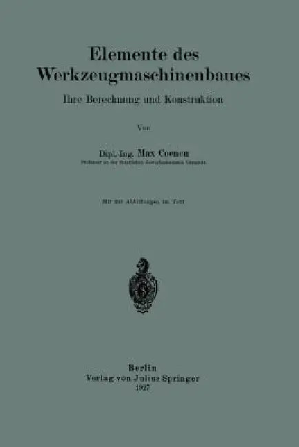 Elemente Des Werkzeugmaschinenbaues (English, Max Coenen)