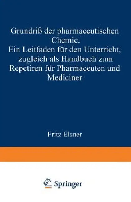 Grundriss Der Pharmaceutischen Chemie (English, Fritz Elsner)