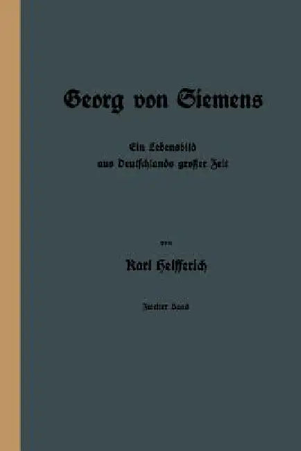 Buy Georg Von Siemens | by Karl Helfferich | Springer | by Karl — BookShops.in