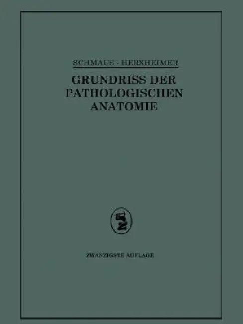 Buy Grundriss Der Pathologischen Anatomie | by Gotthold Herxheimer | Springer | by Gotthold Herxheimer | Springer | by Gotthold Herxheimer | Springer | by Gotthold Herxheimer | Springer | by Gotthold Herxheimer | Springer | by Gotthold Herxheimer | Springer | by Gotthold Herxheimer | Springer | by Gotthold Herxheimer | Springer | by Gotthold Herxheimer | Springer | by Gotthold Herxheimer | Springer | by Gotthold Herxheimer | Springer | by Gotthold Herxheimer | Springer | by Gotthold Herxheimer | Spr — BookShops.in
