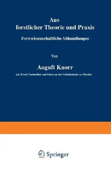 Buy Aus Forstlicher Theorie Und PRAXIS (English, August Knorr) — BookShops.in