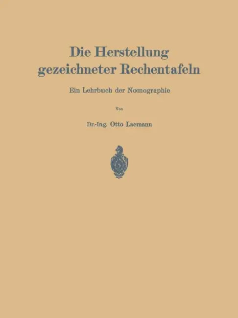 Die Herstellung Gezeichneter Rechentafeln (English, Otto Lacmann)
