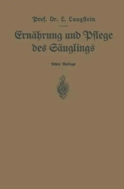 Ernährung Und Pflege Des Säuglings (English, Leo Langstein)