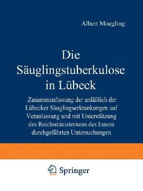 Buy Die Säuglingstuberkulose in Lübeck (English, Albert Moegling | P. Schümann | H. Kleinschmidt) — BookShops.in
