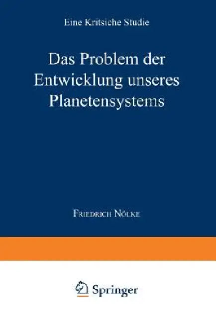 Buy Das Problem Der Entwicklung Unseres Planetensystems | by Friedrich Nölke | Springer | by Friedrich Nölke | Springer | by Friedrich Nölke | Springer | by Friedrich Nölke | Springer | by Friedrich Nölke | Springer | by Friedrich Nölke | Springer | by Friedrich Nölke | Springer | by Friedrich Nölke | Springer | by Friedrich Nölke | Springer | by Friedrich Nölke | Springer | by Friedrich Nölke | Springer | by Friedrich Nölke | Springer | by Friedrich Nölke | Springer | by Friedrich Nölke | Springer — BookShops.in
