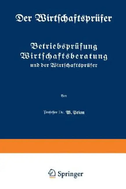 Buy Betriebsprüfung Wirtschaftsberatung Und Der Wirtschaftsprüfer (English, W. Prion) — BookShops.in