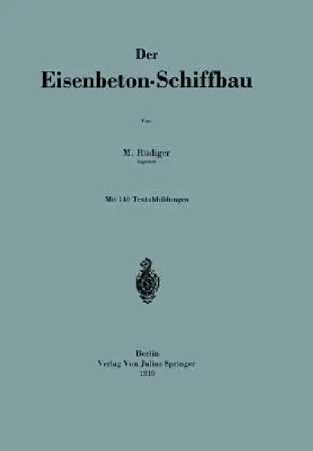 Buy Der Eisenbeton-Schiffbau by Na Rüdiger | Springer-Verlag | Hardcover | 1919 Edition | Engineering & Technology | German Language — BookShops.in