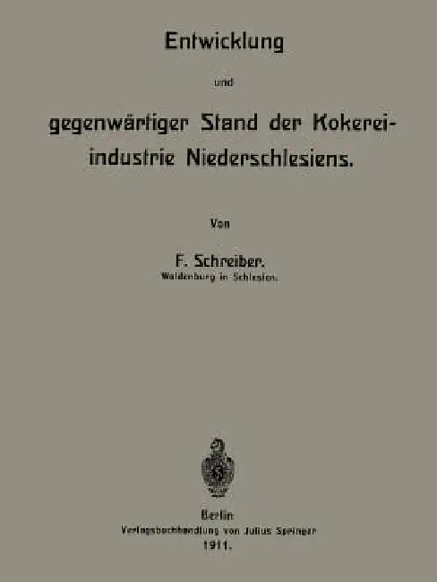 Buy Entwicklung Und Gegenwärtiger Stand Der Kokereiindustrie Niederschlesiens | by F. Schreiber | Springer | by F. Schreiber | Springer | by F. Schreiber | Springer | by F. Schreiber | Springer | by F. Schreiber | Springer | by F. Schreiber | Springer | by F. Schreiber | Springer | by F. Schreiber | Springer | by F. Schreiber | Springer | by F. Schreiber | Springer | by F. Schreiber | Springer | by F. Schreiber | Springer | by F. Schreiber | Springer | by F. Schreiber | Springer | by F. Schreiber |  — BookShops.in