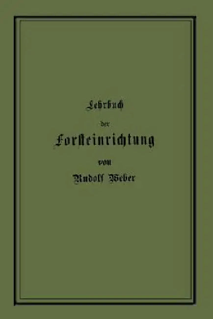 Buy Lehrbuch Der Forsteinrichtung Mit Besonderer Berücksichtigung Der Zuwachsgesetze Der Waldbäume | by Rudolf Weber | Springer | by Rudolf Weber | Springer | by Rudolf Weber | Springer | by Rudolf Weber | Springer | by Rudolf Weber | Springer | by Rudolf Weber | Springer | by Rudolf Weber | Springer | by Rudolf Weber | Springer | by Rudolf Weber | Springer | by Rudolf Weber | Springer | by Rudolf Weber | Springer | by Rudolf Weber | Springer | by Rudolf Weber | Springer | by Rudolf Weber | Springer — BookShops.in