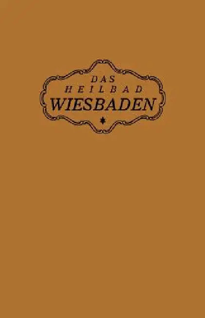 Buy Das Heilbad Wiesbaden (English, Na Magistrat Der Stadt Wiesbaden) — BookShops.in