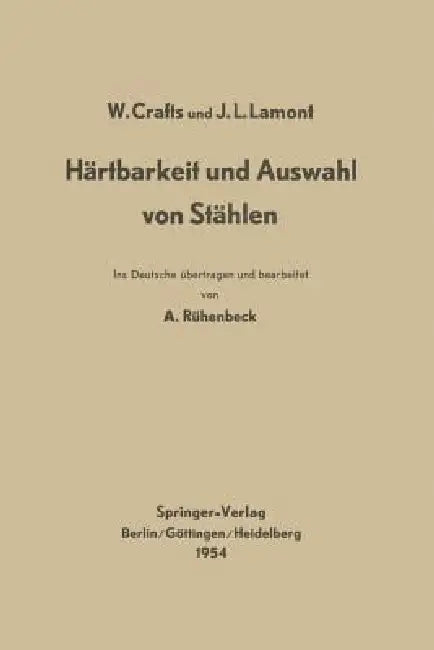 Buy Härtbarkeit Und Auswahl Von Stählen | by Walter Crafts | A. Rühenbeck | John L. Lamont | Springer | by Walter Crafts | A. Rühenbeck | John L. Lamont | Springer | by Walter Crafts | A. Rühenbeck | John L. Lamont | Springer | by Walter Crafts | A. Rühenbeck | John L. Lamont | Springer | by Walter Crafts | A. Rühenbeck | John L. Lamont | Springer | by Walter Crafts | A. Rühenbeck | John L. Lamont | Springer | by Walter Crafts | A. Rühenbeck | John L. Lamont | Springer | by Walter Crafts | A. Rühenb — BookShops.in
