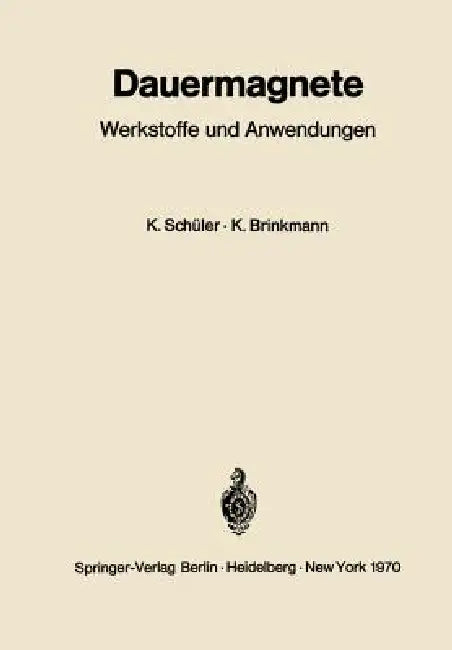 Buy Dauermagnete | by Karl Schüler | Kurt Brinkmann | Springer | by Karl Schüler | Kurt Brinkmann | Springer | by Karl Schüler | Kurt Brinkmann | Springer | by Karl Schüler | Kurt Brinkmann | Springer | by Karl Schüler | Kurt Brinkmann | Springer | by Karl Schüler | Kurt Brinkmann | Springer | by Karl Schüler | Kurt Brinkmann | Springer | by Karl Schüler | Kurt Brinkmann | Springer | by Karl Schüler | Kurt Brinkmann | Springer | by Karl Schüler | Kurt Brinkmann | Springer | by Karl Schüler | Kurt Br — BookShops.in