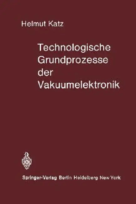 Buy Technologische Grundprozesse Der Vakuumelektronik | by H. Katz | Springer | by H. Katz | Springer | by H. Katz | Springer | by H. Katz | Springer | by H. Katz | Springer | by H. Katz | Springer | by H. Katz | Springer | by H. Katz | Springer | by H. Katz | Springer | by H. Katz | Springer | by H. Katz | Springer | by H. Katz | Springer | by H. Katz | Springer | by H. Katz | Springer | by H. Katz | Springer | by H. Katz | Springer | by H. Katz | Springer | by H. Katz | Springer | by H. Katz | Spr — BookShops.in