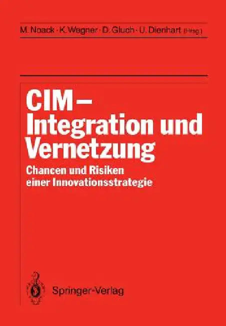 Buy CIM Integration Und Vernetzung | by Michael Noack | Klaus Wegner | Dieter Gluch | Springer | by Michael Noack | Klaus Wegner | Dieter Gluch | Springer | by Michael Noack | Klaus Wegner | Dieter Gluch | Springer | by Michael Noack | Klaus Wegner | Dieter Gluch | Springer | by Michael Noack | Klaus Wegner | Dieter Gluch | Springer | by Michael Noack | Klaus Wegner | Dieter Gluch | Springer | by Michael Noack | Klaus Wegner | Dieter Gluch | Springer | by Michael Noack | Klaus Wegner | Dieter Gluch  — BookShops.in