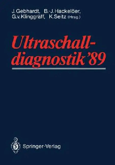 Buy Ultraschall-Diagnostik '89 | by J. Gebhardt | B. -J Hackelöer | G. V. Klinggräff | Springer | by J. Gebhardt | B. -J Hackelöer | G. V. Klinggräff | Springer | by J. Gebhardt | B. -J Hackelöer | G. V. Klinggräff | Springer | by J. Gebhardt | B. -J Hackelöer | G. V. Klinggräff | Springer | by J. Gebhardt | B. -J Hackelöer | G. V. Klinggräff | Springer | by J. Gebhardt | B. -J Hackelöer | G. V. Klinggräff | Springer | by J. Gebhardt | B. -J Hackelöer | G. V. Klinggräff | Springer | by J. Gebhardt | — BookShops.in