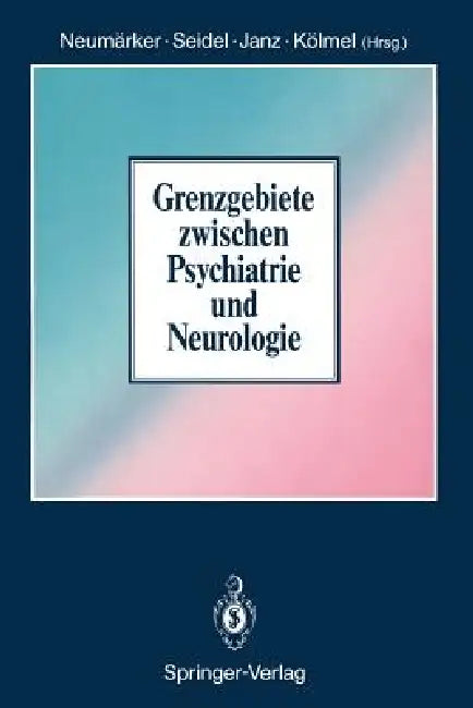 Buy Grenzgebiete Zwischen Psychiatrie Und Neurologie | by K. -J Neumärker | M. Seidel | D. Janz | Springer | by K. -J Neumärker | M. Seidel | D. Janz | Springer | by K. -J Neumärker | M. Seidel | D. Janz | Springer | by K. -J Neumärker | M. Seidel | D. Janz | Springer | by K. -J Neumärker | M. Seidel | D. Janz | Springer | by K. -J Neumärker | M. Seidel | D. Janz | Springer | by K. -J Neumärker | M. Seidel | D. Janz | Springer | by K. -J Neumärker | M. Seidel | D. Janz | Springer | by K. -J Neumärke — BookShops.in