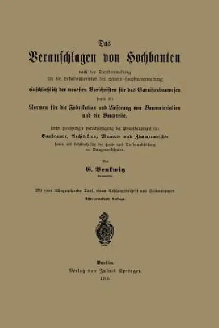 Buy Das Veranschlagen Von Hochbauten Nach Der Dienstanweisung Für Die Lokalbaubeamten Der Staats-Hochbau (English, G. Benkwitz) — BookShops.in