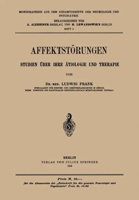 Buy Affektstörungen Studien Über Ihre Ätiologie Und Therapie (English, Ludwig Frank | A. Alzheimer | M. Lewandowsky) — BookShops.in
