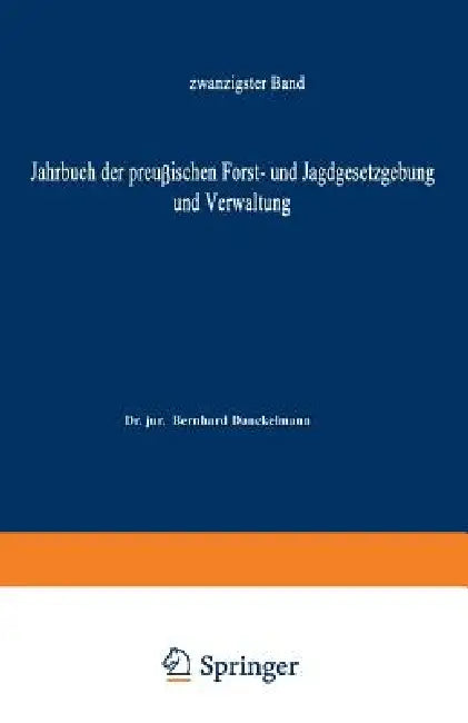 Buy Jahrbuch Der Preußischen Forst- Und Jagdgesetzgebung Und Verwaltung | by O. Mundt | Bernhard Dackelmann | Springer | by O. Mundt | Bernhard Dackelmann | Springer | by O. Mundt | Bernhard Dackelmann | Springer | by O. Mundt | Bernhard Dackelmann | Springer | by O. Mundt | Bernhard Dackelmann | Springer | by O. Mundt | Bernhard Dackelmann | Springer | by O. Mundt | Bernhard Dackelmann | Springer | by O. Mundt | Bernhard Dackelmann | Springer | by O. Mundt | Bernhard Dackelmann | Springer | by O. M — BookShops.in
