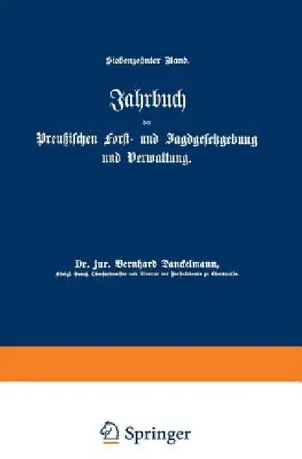Buy Jahrbuch Der Preußischen Forst- Und Jagdgesetzgebung Und Verwaltung (English, O. Mundt | Bernhard Dackelmann) — BookShops.in