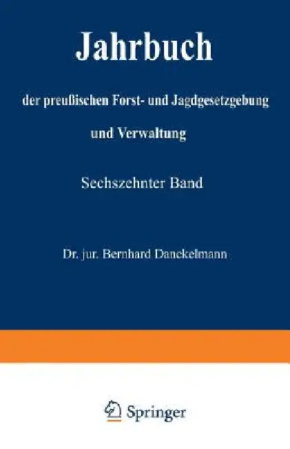 Jahrbuch Der Preußischen Forst- Und Jagdgesetzgebung Und Verwaltung (English, O. Mundt | Bernhard Dackelmann)