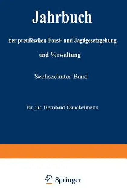 Jahrbuch Der Preußischen Forst- Und Jagdgesetzgebung Und Verwaltung (English, O. Mundt | Bernhard Dackelmann)