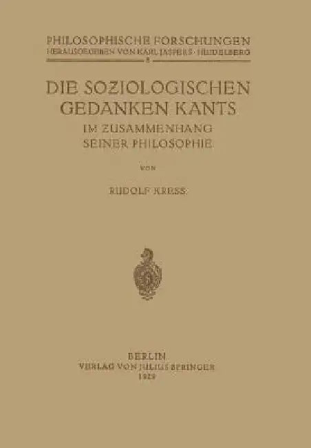 Die Soziologischen Gedanken Kants Im Zusammenhang Seiner Philosophie (English, Rudolf Kress | Karl Jaspers)