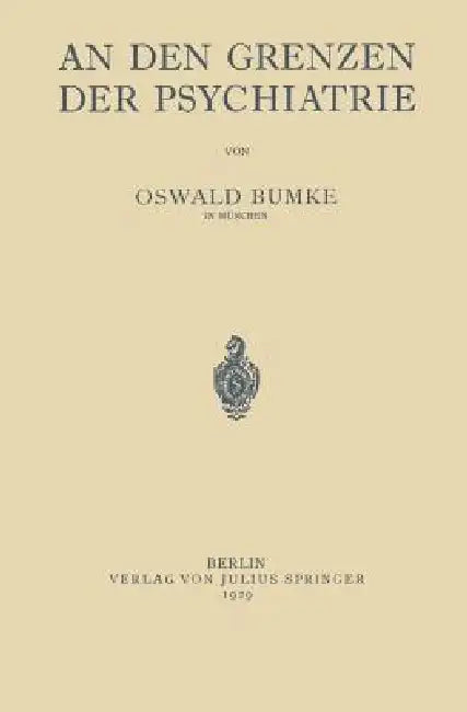 Buy An Den Grenzen Der Psychiatrie | by Oswald Bumke | Springer | by Oswald Bumke | Springer | by Oswald Bumke | Springer | by Oswald Bumke | Springer | by Oswald Bumke | Springer | by Oswald Bumke | Springer | by Oswald Bumke | Springer | by Oswald Bumke | Springer | by Oswald Bumke | Springer | by Oswald Bumke | Springer | by Oswald Bumke | Springer | by Oswald Bumke | Springer | by Oswald Bumke | Springer | by Oswald Bumke | Springer | by Oswald Bumke | Springer | by Oswald Bumke | Springer | by  — BookShops.in