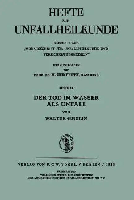 Buy Der Tod im Wasser als Unfall (16: Hefte zur Unfallheilkunde) by Walter Gmelin | Springer-Verlag | German Hardcover | 1933 Edition | Medical History & Safety — BookShops.in