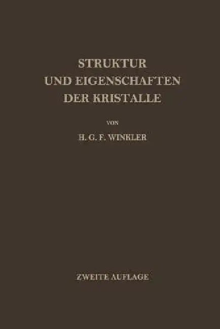 Buy Struktur Und Eigenschaften Der Kristalle (English, Helmut G. F. Winkler) — BookShops.in