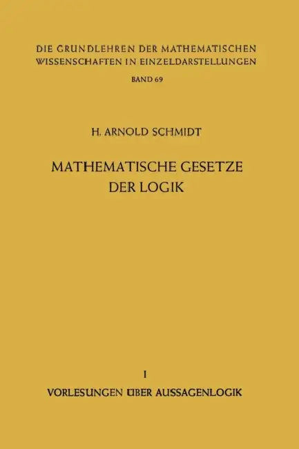 Buy Mathematische Gesetze Der Logik I (English, H. Arnold Schmidt) — BookShops.in