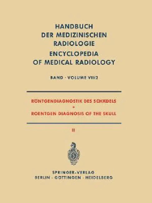 Buy Röntgendiagnostik Des Schädels II / Roentgen Diagnosis of the Skull II | by Alois Beutel | F. Clementschitsch | Karl Hollmann | Springer | by Alois Beutel | F. Clementschitsch | Karl Hollmann | Springer | by Alois Beutel | F. Clementschitsch | Karl Hollmann | Springer | by Alois Beutel | F. Clementschitsch | Karl Hollmann | Springer | by Alois Beutel | F. Clementschitsch | Karl Hollmann | Springer | by Alois Beutel | F. Clementschitsch | Karl Hollmann | Springer | by Alois Beutel | F. Clementsch — BookShops.in