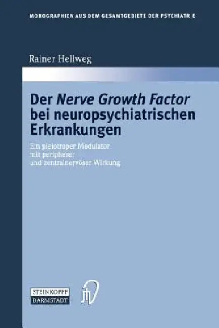 Der Nerve Growth Factor Bei Neuropsychiatrischen Erkrankungen (English, Rainer Hellweg)