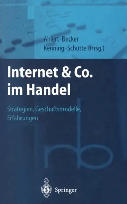 Buy Internet & Co. Im Handel | by Dieter Ahlert | J. Becker | P. Kenning | Springer | by Dieter Ahlert | J. Becker | P. Kenning | Springer | by Dieter Ahlert | J. Becker | P. Kenning | Springer | by Dieter Ahlert | J. Becker | P. Kenning | Springer | by Dieter Ahlert | J. Becker | P. Kenning | Springer | by Dieter Ahlert | J. Becker | P. Kenning | Springer | by Dieter Ahlert | J. Becker | P. Kenning | Springer | by Dieter Ahlert | J. Becker | P. Kenning | Springer | by Dieter Ahlert | J. Becker | P. — BookShops.in