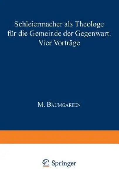 Buy Schleiermacher ALS Theologe Für Die Gemeinde Der Gegenwart (English, M. Baumgarten) — BookShops.in