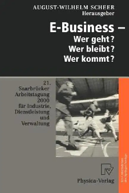 E-Business -- Wer Geht? Wer Bleibt? Wer Kommt? (English, August-Wilhelm Scheer)