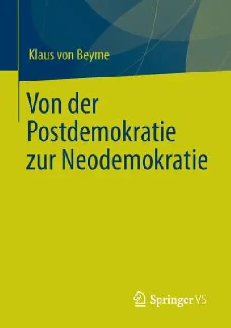 Buy Von Der Postdemokratie Zur Neodemokratie (English, Klaus Von Beyme) — BookShops.in