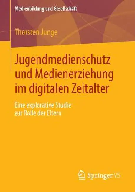 Buy Jugendmedienschutz Und Medienerziehung Im Digitalen Zeitalter | by Thorsten Junge | Springer vs | by Thorsten Junge | Springer vs | by Thorsten Junge | Springer vs | by Thorsten Junge | Springer vs | by Thorsten Junge | Springer vs | by Thorsten Junge | Springer vs | by Thorsten Junge | Springer vs | by Thorsten Junge | Springer vs | by Thorsten Junge | Springer vs | by Thorsten Junge | Springer vs | by Thorsten Junge | Springer vs | by Thorsten Junge | Springer vs | by Thorsten Junge | Springer — BookShops.in