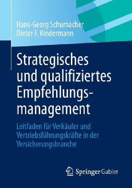 Buy Strategisches Und Qualifiziertes Empfehlungsmanagement (English, Hans-Georg Schumacher | Dieter F. Kindermann) — BookShops.in